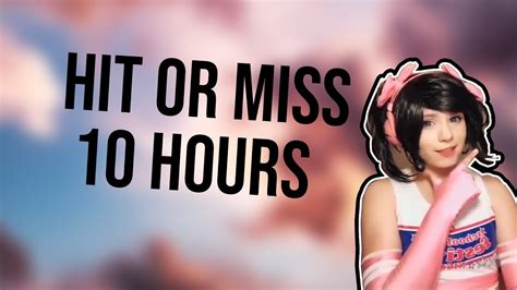 hit or miss i guess they never miss